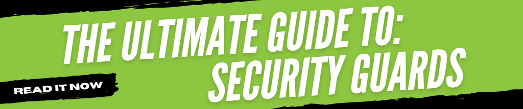 ultimate-guide-to-security-guards